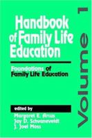 Handbook of Family Life Education: Foundations of Family Life Education 080394294X Book Cover