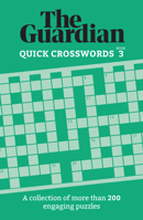 Guardian Quick Crosswords 3: A collection of more than 200 engaging puzzles 180279123X Book Cover