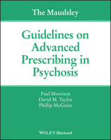 The Maudsley Guidelines on Advanced Prescribing in Psychosis 1119578442 Book Cover