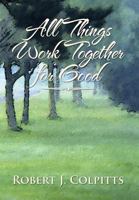 All Things Work Together for Good 1483603458 Book Cover