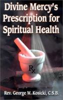 Divine Mercy's Prescription for Spiritual Health (T6)' 1931709025 Book Cover