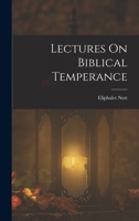 Lectures On Biblical Temperance 1017114587 Book Cover