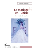 Le mariage en Tunisie: Entre continuité et rupture (Logiques Sociales) (French Edition) 2140270304 Book Cover