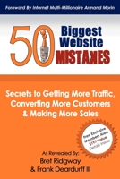 50 Biggest Website Mistakes: Secrets to Getting More Traffic, Converting More Customers, & Making More Sales 1600379729 Book Cover