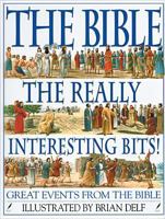 The Bible: The Really Interesting Bits! (Bible) 0842331611 Book Cover