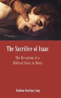 The Sacrifice of Isaac: The Reception of a Biblical Story in Music 1907534873 Book Cover