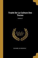 Trait de la Culture Des Terres; Volume 5 0274081644 Book Cover