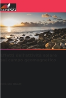 Effetti dell'attivit? solare sul campo geomagnetico 6205378086 Book Cover