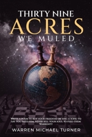 THIRTY NINE ACRES WE MULED B0H9RJB6DQ Book Cover