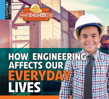 How Engineering Affects Our Everyday Lives 1510554203 Book Cover