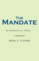 The Mandate: An Inspirational Guide 1664208054 Book Cover