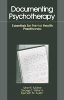 Documenting Psychotherapy: Essentials for Mental Health Practitioners 0803946929 Book Cover