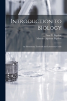 Introduction to Biology: An Elementary Textbook and Laboratory Guide 101799692X Book Cover