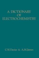 A Dictionary of Electrochemistry 1349028223 Book Cover