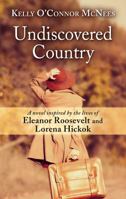 Undiscovered Country: A Novel Inspired by the Lives of Eleanor Roosevelt and Lorena Hickok 1681776790 Book Cover