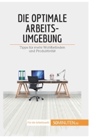 Die optimale Arbeitsumgebung: Tipps für mehr Wohlbefinden und Produktivität (Coaching) B07S4VBSJM Book Cover