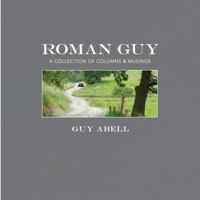 Roman Guy: A Collection of Columns & Musings 1935922610 Book Cover