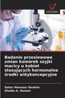 Badanie przesiewowe zmian komórek szyjki macicy u kobiet stosujacych hormonalne srodki antykoncepcyjne (Polish Edition) 6202421258 Book Cover