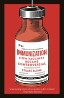 Immunization: How Vaccines became Controversial 178914504X Book Cover