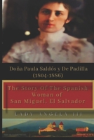 THE STORY OF LADY PAULA SALDOS DE PADILLA (1804-1886): THE SPANISH WOMAN OF SAINT MICHAEL B09PMLD9CX Book Cover