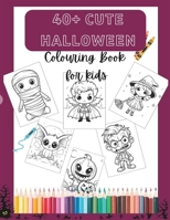 40 Cute Halloween Coloring Pages for Kids B0CN23TWT1 Book Cover