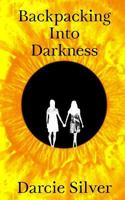 Backpacking into Darkness 1916405606 Book Cover