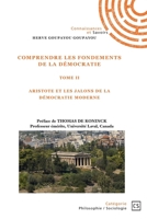 Comprendre les fondements de la démocratie , Tome II. Aristote et les jalons de la démocratie moderne (French Edition) 2342358075 Book Cover
