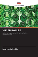 VIE EMBALLÉE: Scénarios réglementés de rationalisation contemporaine 6205887460 Book Cover