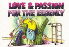 Love and Passion for the Elderly (Powerfresh) 1874125961 Book Cover