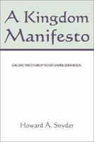 A Kingdom Manifesto: Calling the Church to Live Under God's Reign 0877844089 Book Cover