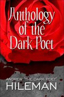 Anthology of the Dark Poet 1448976839 Book Cover