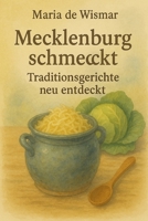 Mecklenburg schmcekt: Traditionsgerichte neu entdeckt (German Edition) B0F7HG7CKS Book Cover