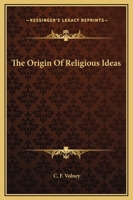 The Origin Of Religious Ideas 1162902949 Book Cover