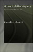 Modern Arab Historiography: Historical Discourse and the Nation-State 0700716505 Book Cover
