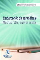 Embarcación de aprendizaje: Muchas rutas, Nuevos estilos 9584929240 Book Cover