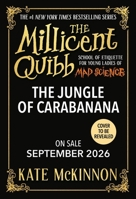 The Jungle of Carabanana (The Millicent Quibb School of Etiquette for Young Ladies of Mad Science, 3) 0316555819 Book Cover