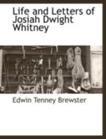 Life and Letters of Josiah Dwight Whitney 1117869911 Book Cover