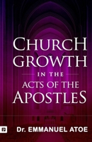 Church Growth in the Acts of the Apostles B091F1BFG8 Book Cover