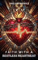 Faith With A Restless Heartbeat 1972714260 Book Cover