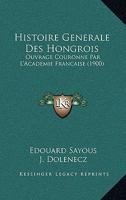 Histoire générale des Hongrois 1249017351 Book Cover