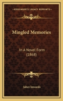 Mingled Memories in a Novel Form 1164826662 Book Cover