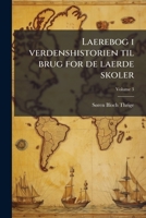 Laerebog i verdenshistorien til brug for de laerde skoler; 3 1149434856 Book Cover