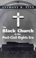 The Black Church in the Post-Civil Rights Era 1570754233 Book Cover