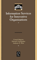 Information Services for Innovative Organizations (Library and Information Science) (Library and Information Science)
