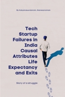 Tech Startup Failures in India Causal Attributes Life Expectancy and Exits 1805249967 Book Cover