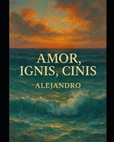 Amor, ignis, cinis (Italian Edition) B0FKDBP9CP Book Cover