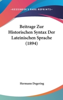 Beitrage Zur Historischen Syntax Der Lateinischen Sprache 3744600297 Book Cover