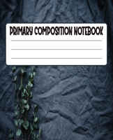 Primary Composition Notebook: Primary Composition Notebook with Drawing Space, draw and write journal, Dotted Mid line and Picture Space , Composition ... Kindergarten, Preschool, 1st Grade, 2nd Grade 1693525941 Book Cover