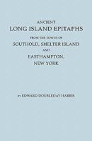 Ancient Long Island epitaphs from the towns of Southold, Shelter Island and Easthampton, New York 101831136X Book Cover