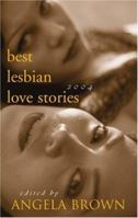 Best Lesbian Love Stories 2004 (Best Lesbian Love Stories) 1555838251 Book Cover